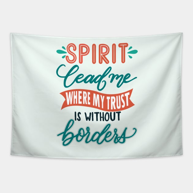 Spirit lead me where my trust is without border - Hillsong United Christian music faith Tapestry by papillon