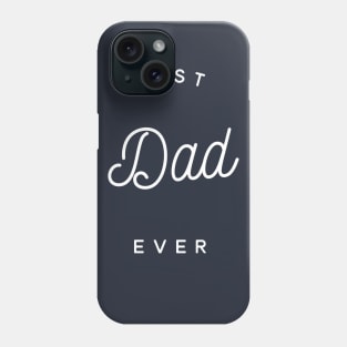 Best Dad Ever Phone Case