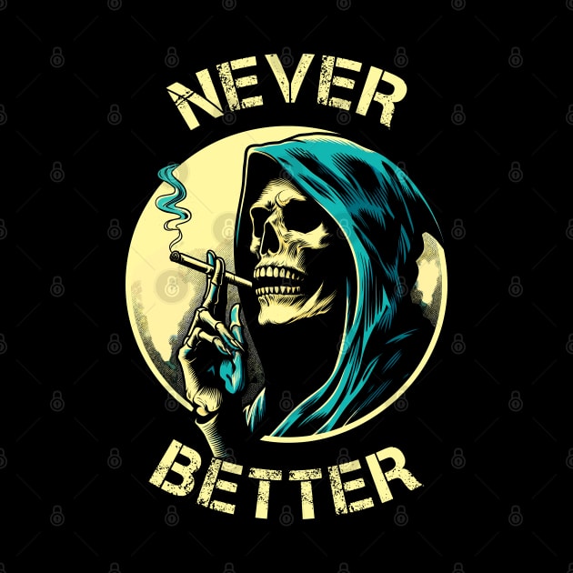 "Never Better" Skeleton Halloween T-shirt by Klimek Prints