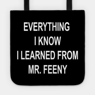I Learned Everything from Mr. Feeny - Boy Meets World Tote