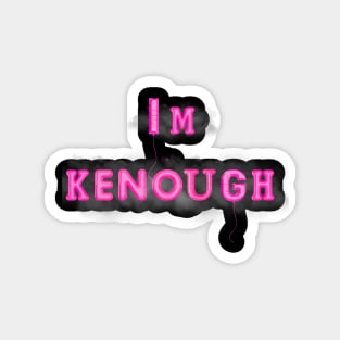 I'm KENough Magnet