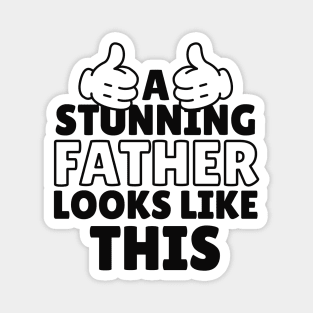 A Stunning Father Looks Like This Magnet