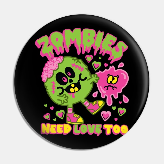 ZOMBIES NEED LOVE Pin by toddgoldmanart