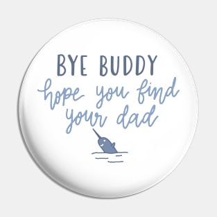 bye buddy Pin