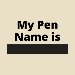 Pen Name t-shirt T-Shirt