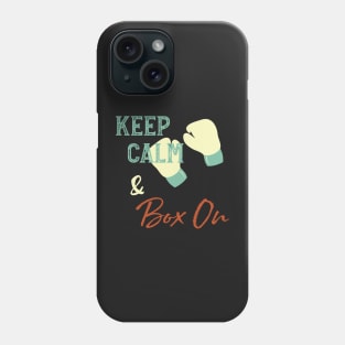 Boxer Humor Keep Calm and Box On Phone Case