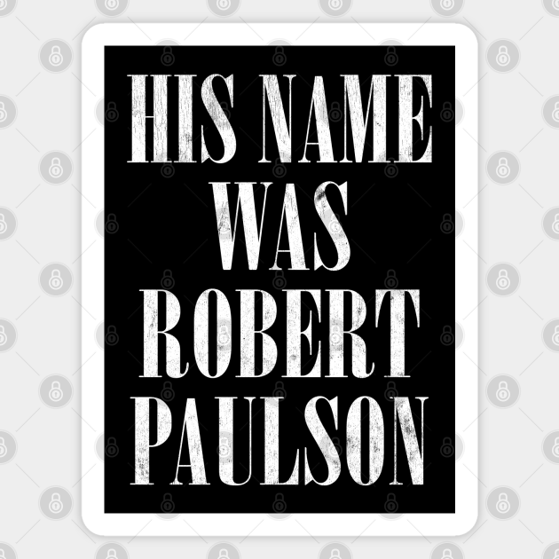 His Name Was Robert Paulson Meat Loaf Magnet Teepublic