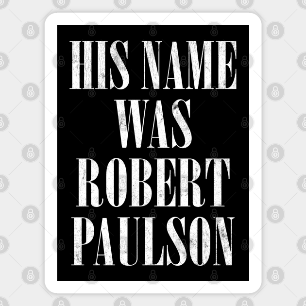 His Name Was Robert Paulson Meat Loaf Magnet Teepublic