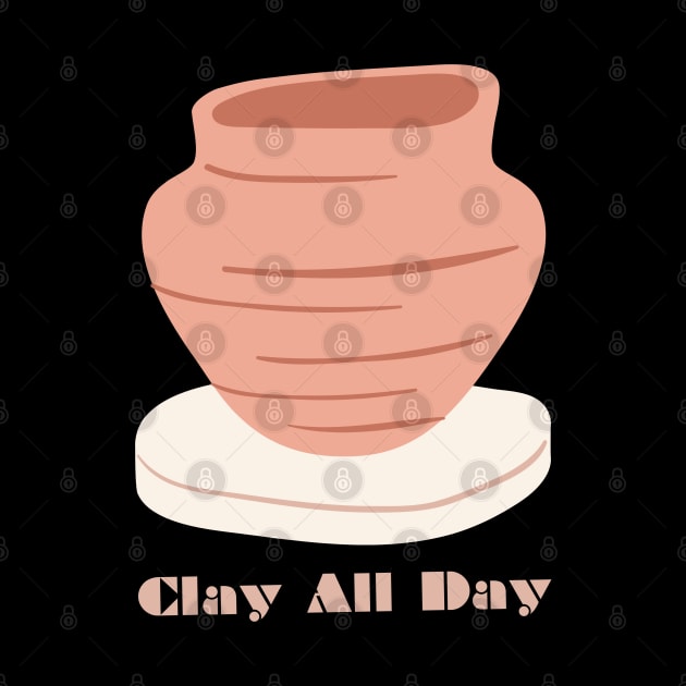 Clay All Day - Pottery Ceramics Sculpting Badge by TopKnotDesign