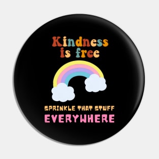 Kindness is Free, Sprinkle That Stuff Everywhere Pin