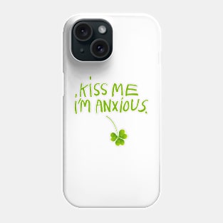 Kiss Me I'm Anxious Phone Case