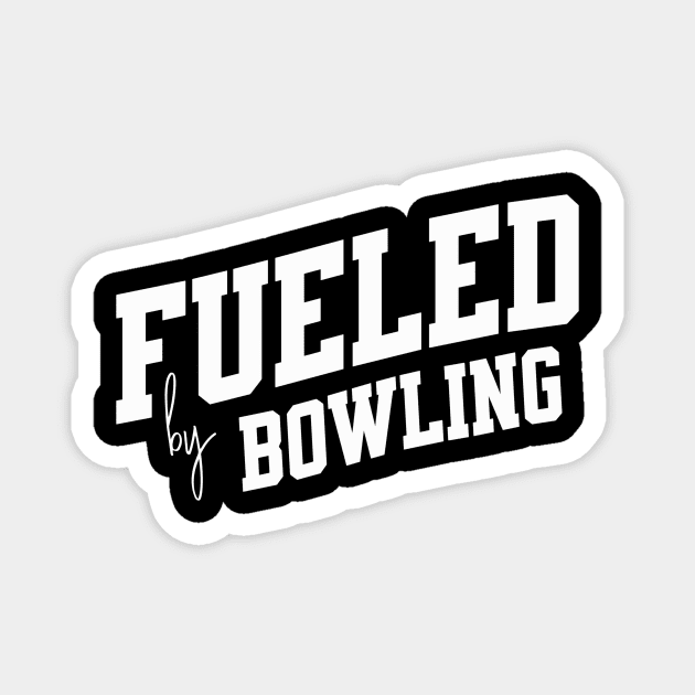 Fueled by Bowling Magnet by SpringDesign888