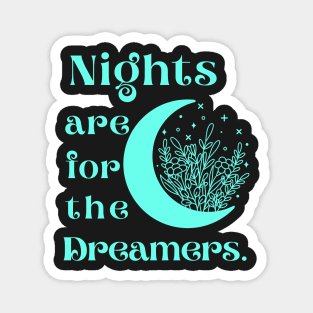 Nights are for the dreamers Magnet