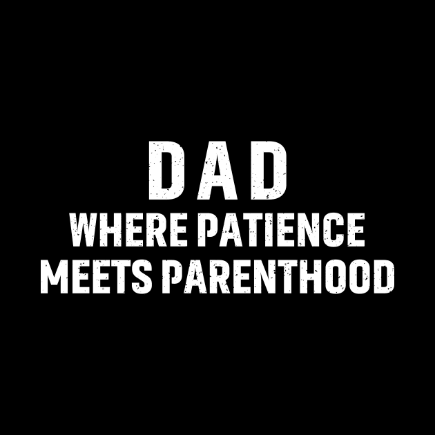 Dad Where Patience Meets Parenthood by trendynoize