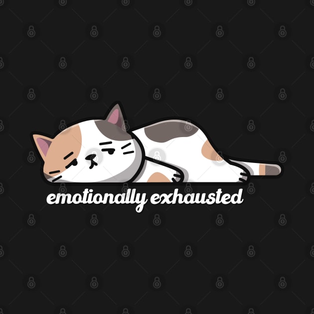 Emotionally Exhausted by NinthStreetShirts
