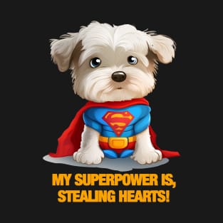 Dog - My Superpower Is Stealing Hearts T-Shirt