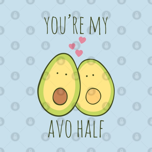 You're My Avo Half by myndfart