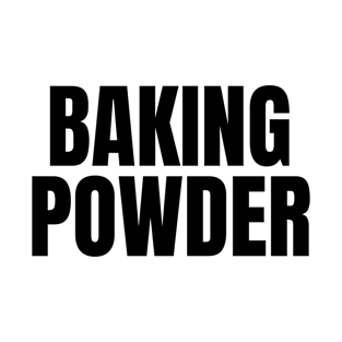 Baking Powder - Simple Bold Text T-Shirt