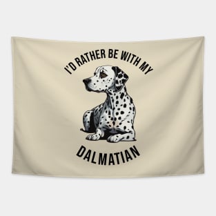 ´I'd rather be with my Dalmatian Tapestry