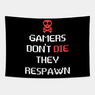 Gamers Don't Die They Respawn Tapestry