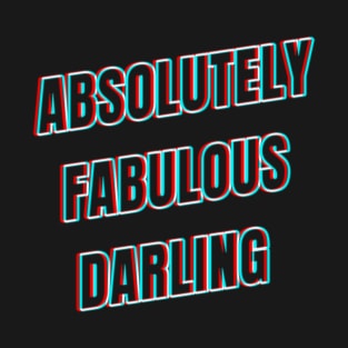 Absolutely Fabulous Darling T-Shirt