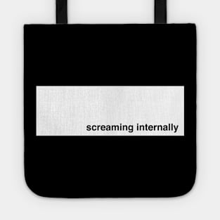 Screaming Internally (white graphic) Tote