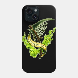 Everybody Dies Phone Case