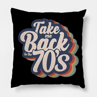 Take me back to The 70s Pillow