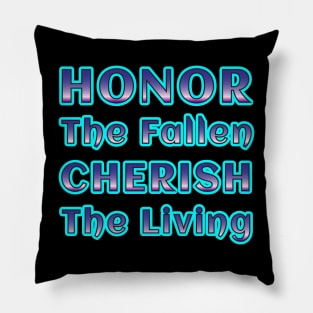 Honor the Fallen, Cherish the Living - Remembrance Collection Pillow