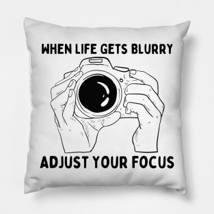 When Life Gets Blurry Adjust Your Focus Pillow