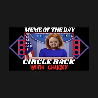 CIRCLE BACK WITH CHUCKY T-Shirt