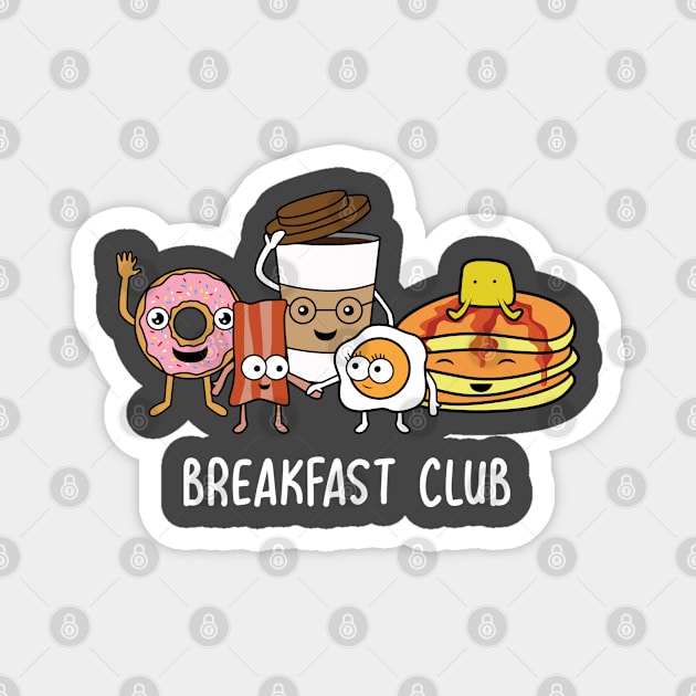 Breakfast Club T-Shirt Cute Kawaii Parody Funny Food Pun Magnet by Blink_Imprints10