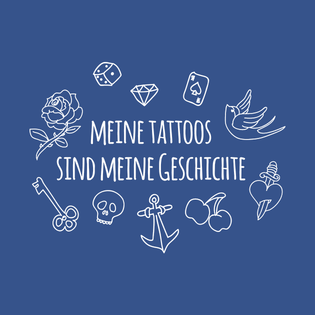 Meine tattoos sind meine geschichte (white) by nektarinchen