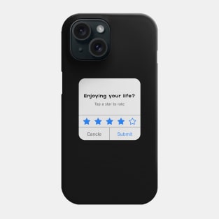 Enjoying your life? | Never better Phone Case