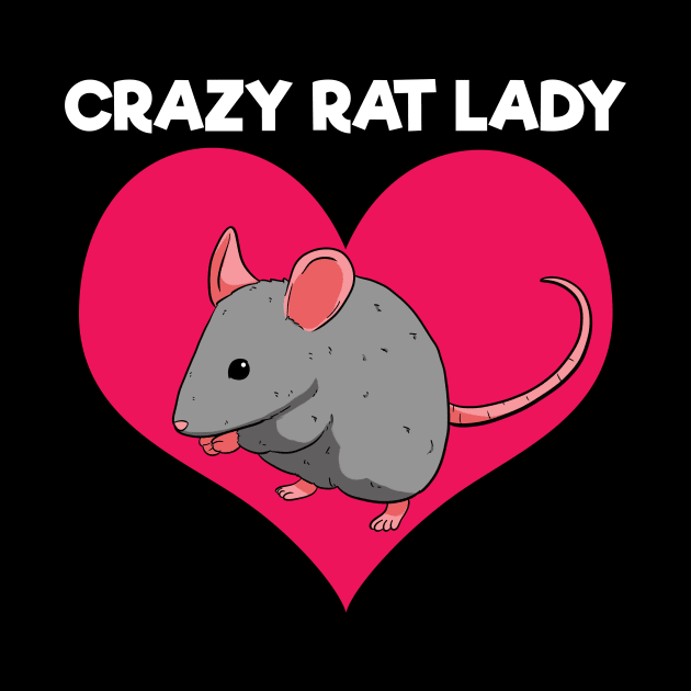 Crazy Rat Lady Rats by Crazy Shirts