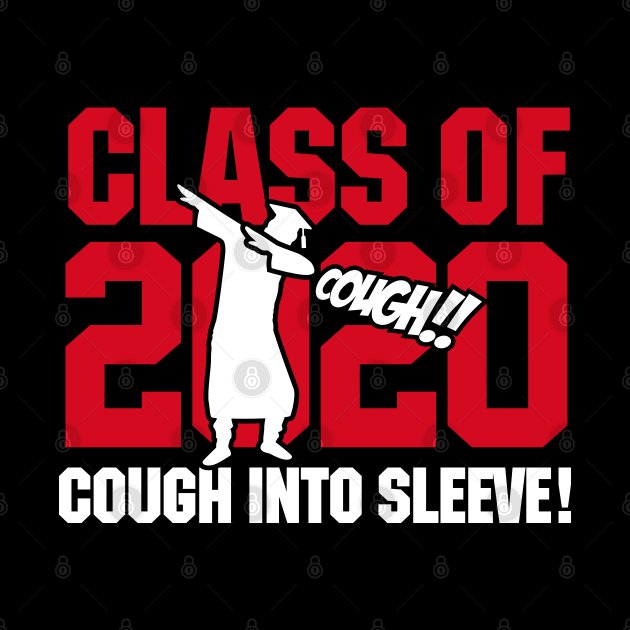 Dab dabbing Class of 2020 coughing graduation gift by LaundryFactory