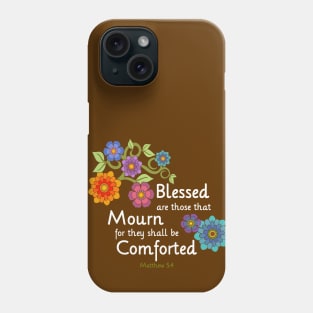 Blessed are they that Mourn Phone Case