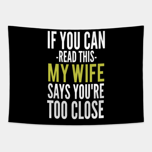 Valentines Day Gift For Husband Funny Husband Husband Valentine Gift Valentine Gifts For Husband Birthday Gift For Husband From Wife Gift From Wife If You Can Read This You Are Too Close