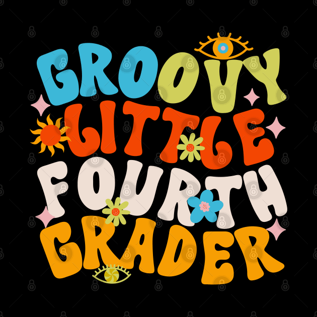 Groovy Little FOUTRH Grader First Day of School by Myartstor 