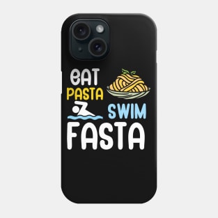 Eat pasta swim fasta Phone Case