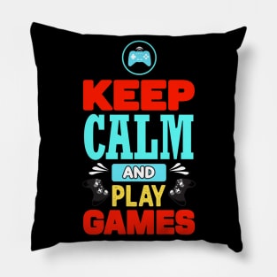 Keep calm and play games Pillow