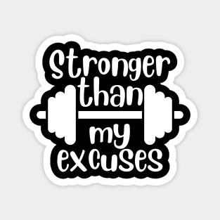 Stronger Than My Excuses - White Magnet