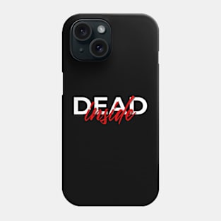 dead inside Phone Case