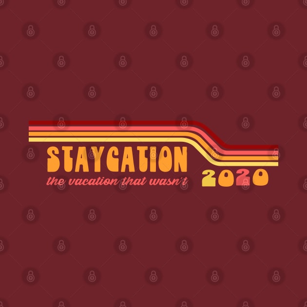 STAYCATION 2020 - THE VACATION THAT WASN'T by Jitterfly