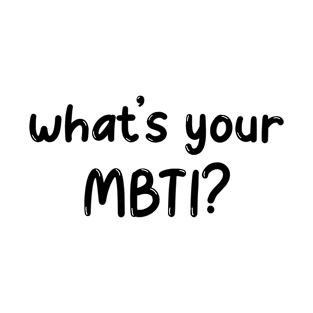 What's Your MBTI? (Myer-Briggs) T-Shirt