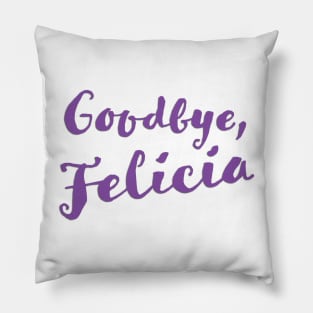 Goodbye, Felicia Pillow