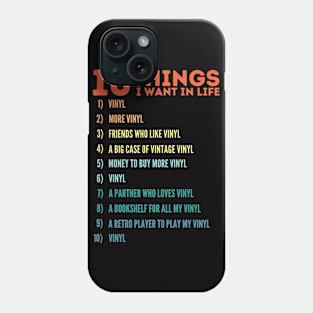 10 Things I Want In Life Vinyl Records Phone Case