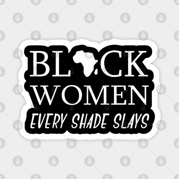 Black Women, Every Shade Slays Melanin Magnet by johnnie2749