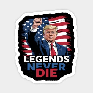 Legends Never Die Trump Sweatshirt, Donald Trump Shooting Magnet