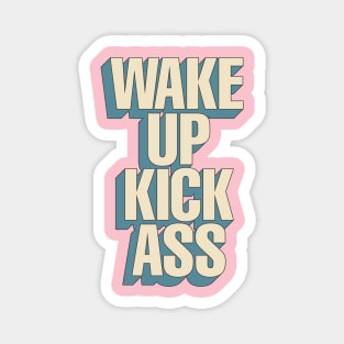 Wake Up Kick Ass in Pink Blue and White Magnet